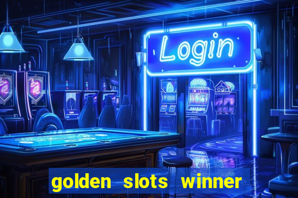 golden slots winner paga mesmo